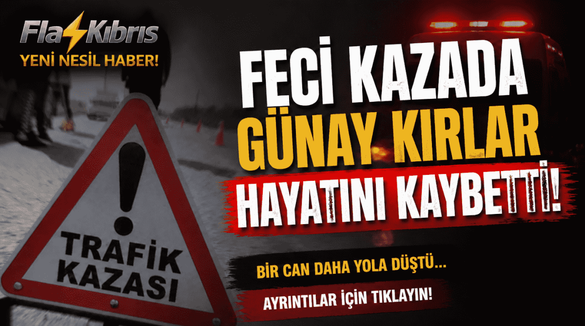 Feci Kazada Günay Kırlar hayatını kaybetti