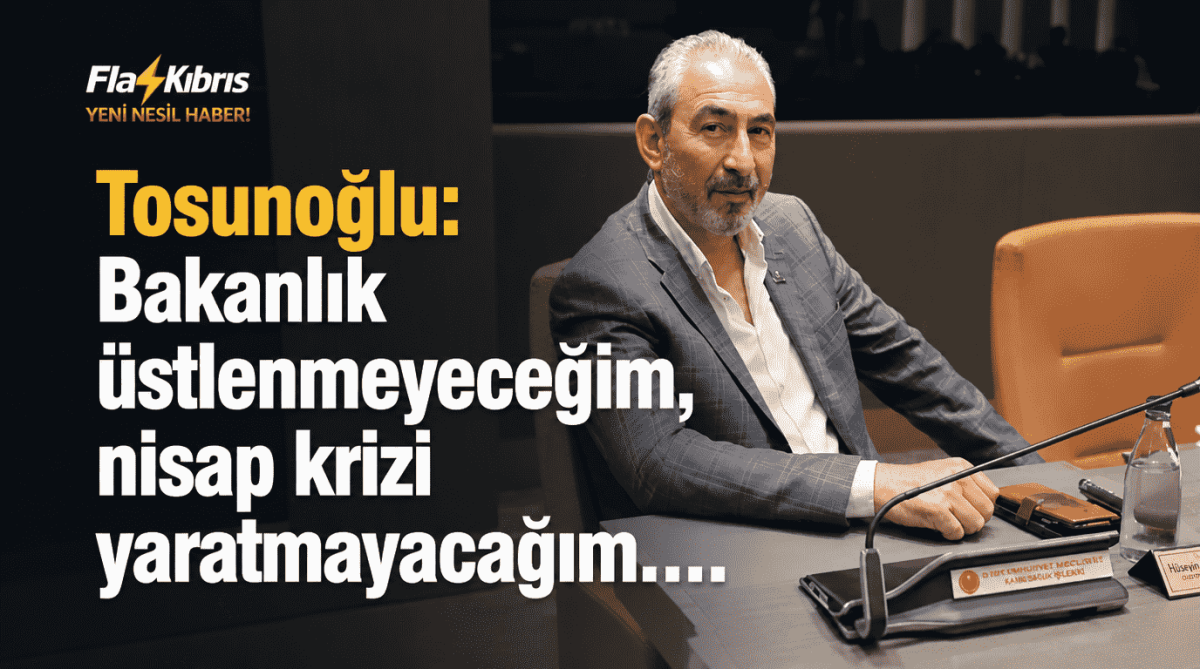 Tosunoğlu: Bakanlık üstlenmeyeceğim, nisap krizi yaratmayacağım
