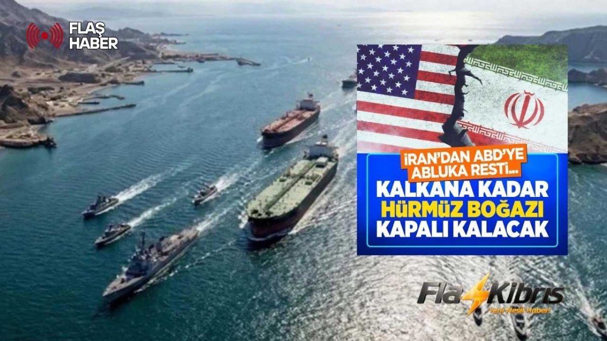 İran: ABD’nin uyguladığı deniz ablukası kalkana kadar Hürmüz Boğazı kapalı kalacak