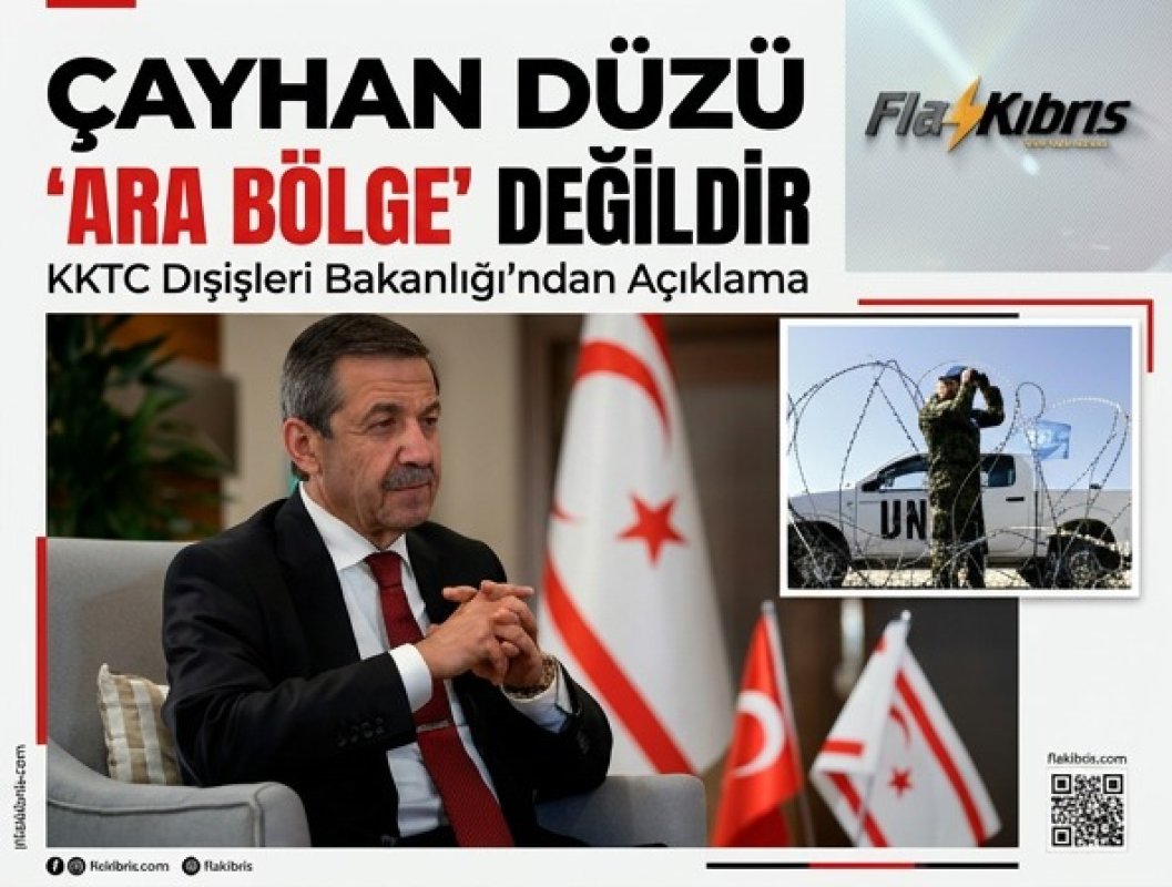 Dışişleri Bakanlığı: Çayhan Düzü ‘ara bölge’ değildir; iddiaları en güçlü şekilde protesto ediyoruz..