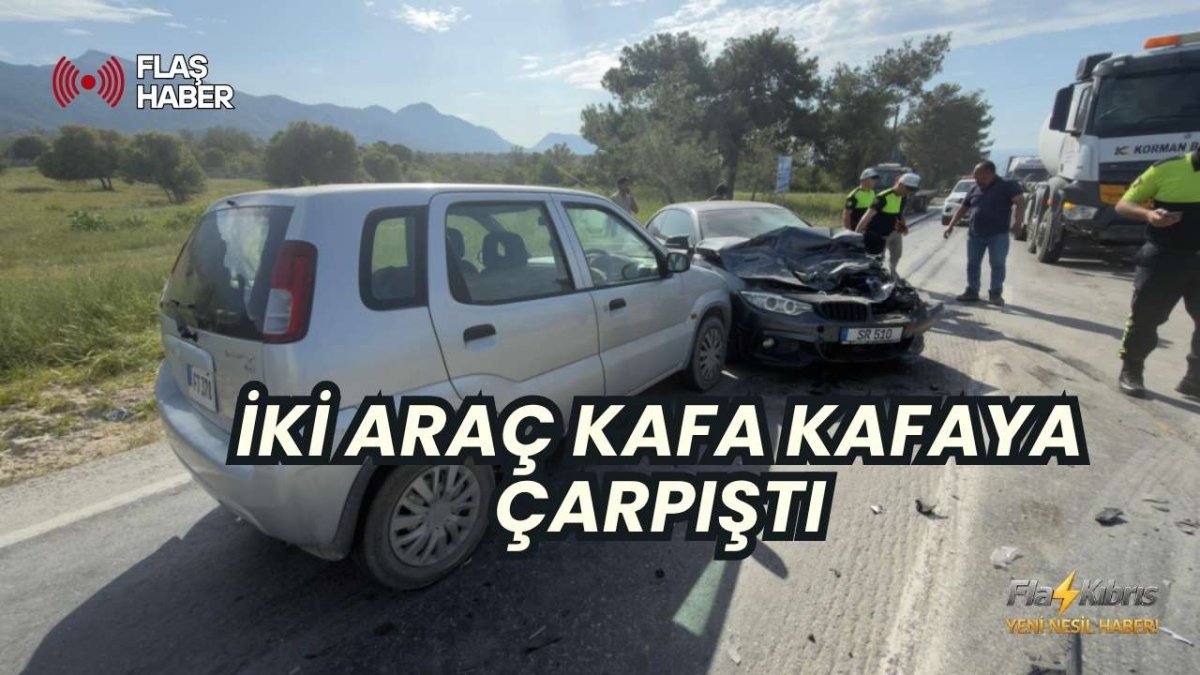 Arapköy girişinde iki araç kafa kafaya çarpıştı
