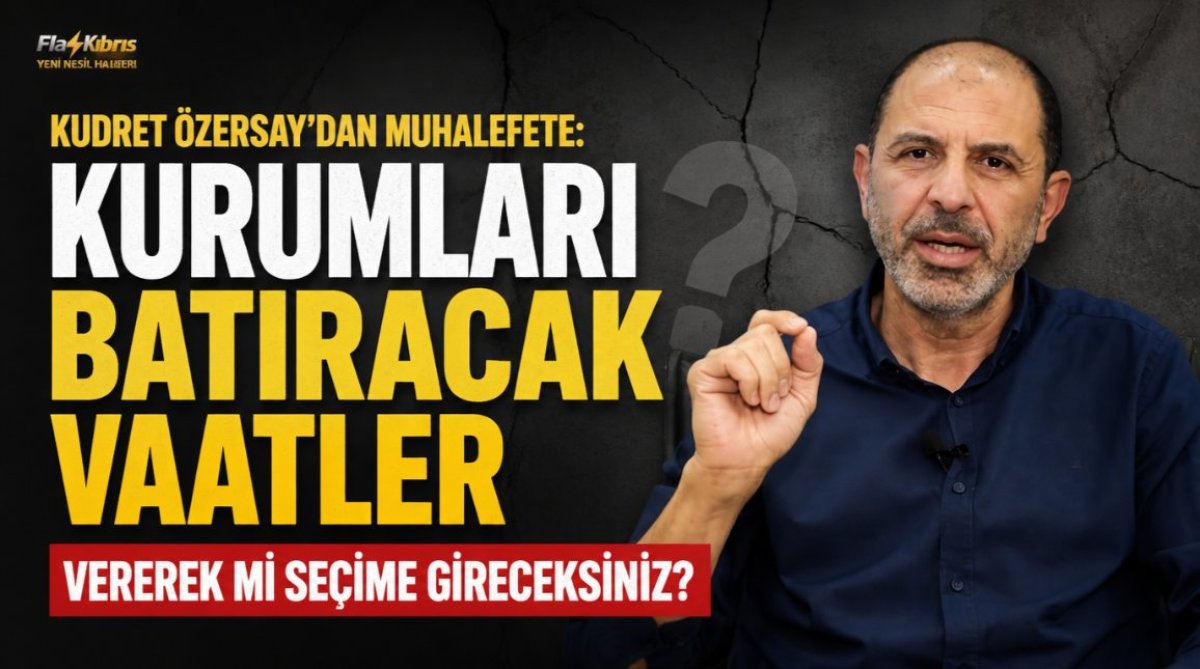 Kudret Özersay’dan muhalefete: Kurumları batıracak vaatler vererek mi seçime gireceksiniz?