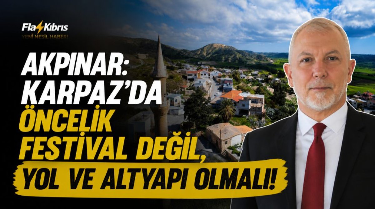 Akpınar: Karpaz’ın Yolu Bekliyor, Bütçe Festivale Akıyor!