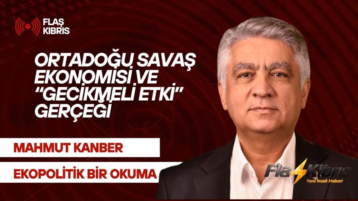 Ortadoğu Savaş Ekonomisi ve “Gecikmeli Etki” Gerçeği