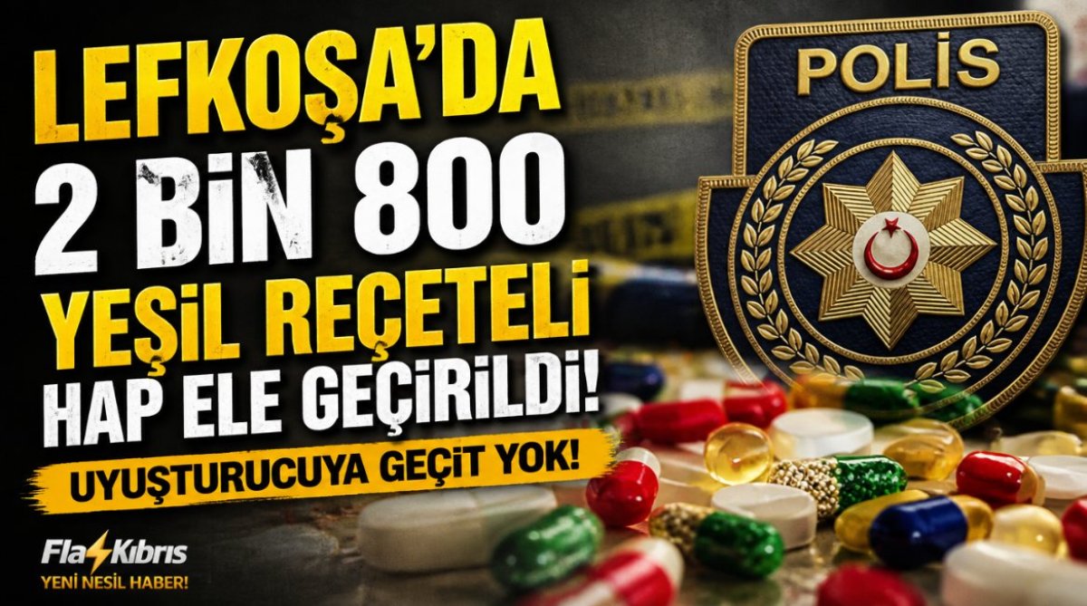 Lefkoşa’da 2 bin 800 yeşil reçeteli hap ele geçirildi