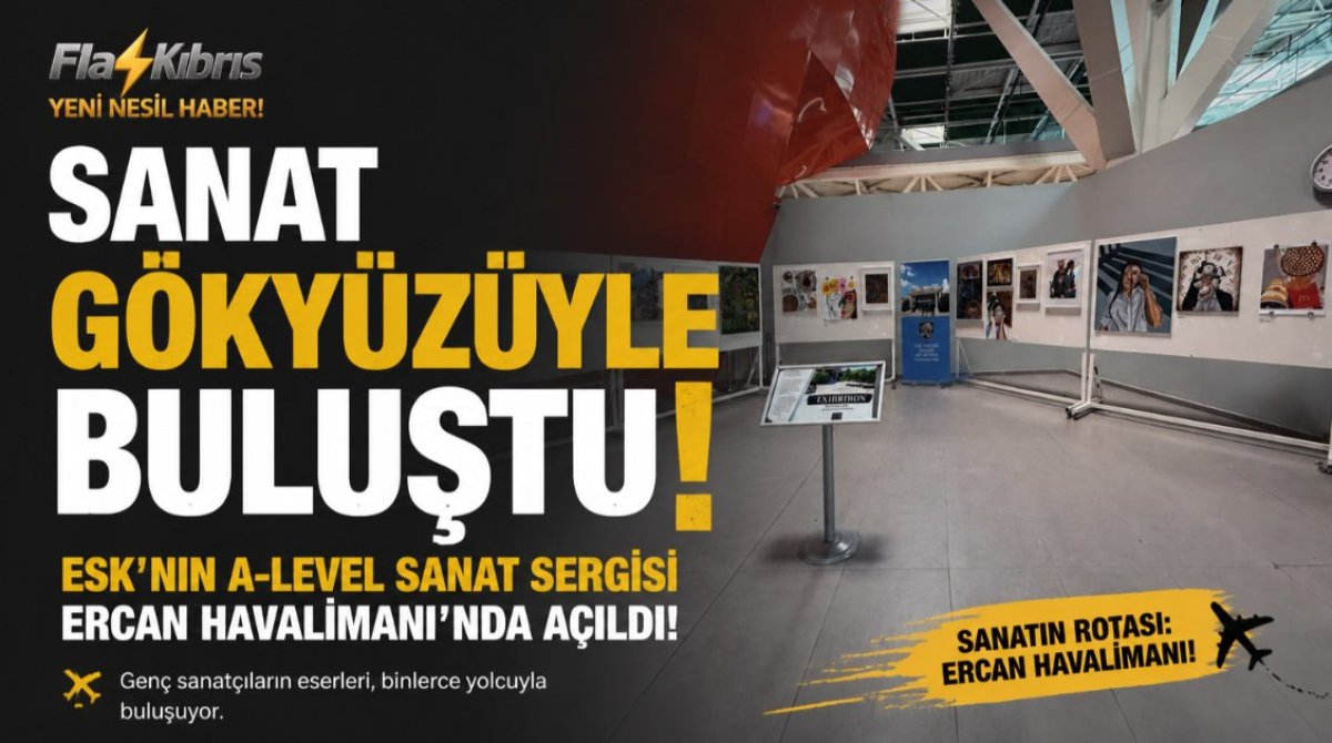ESK’nın A-Level Sanat Sergisi Ercan Havalimanı’nda Açıldı