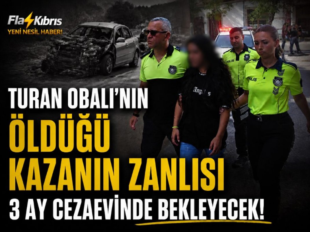 Turan Obalı’nın ölümüne neden olan sürücü 3 ayı aşmayan süreyle tutuklu kalacak