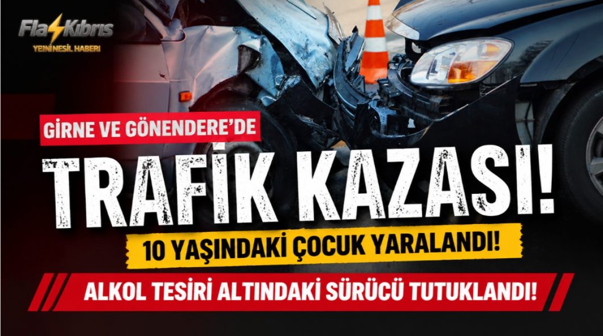 Girne ve Gönendere’de trafik kazası