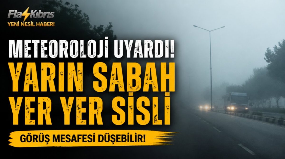Meteoroloji uyardı: Hava yarın sabah yer yer sisli olacak