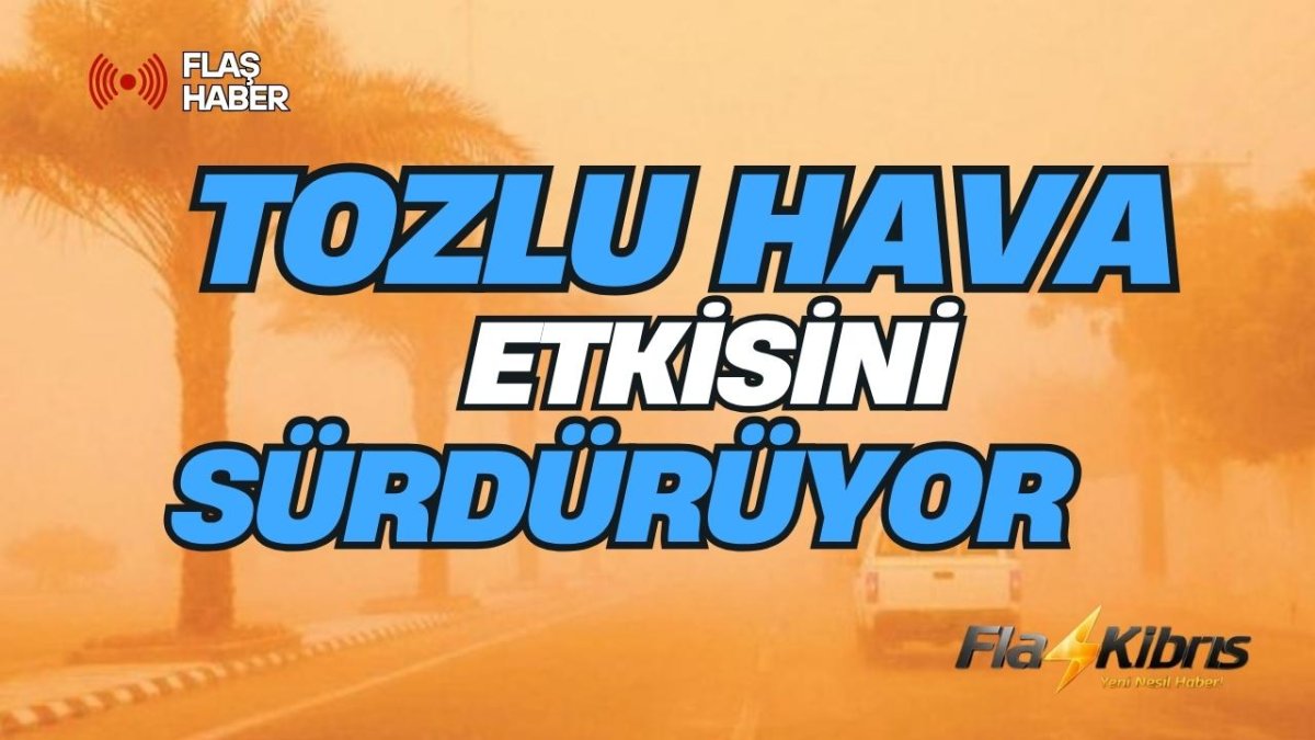 Tozlu hava bugün de etkili oluyor