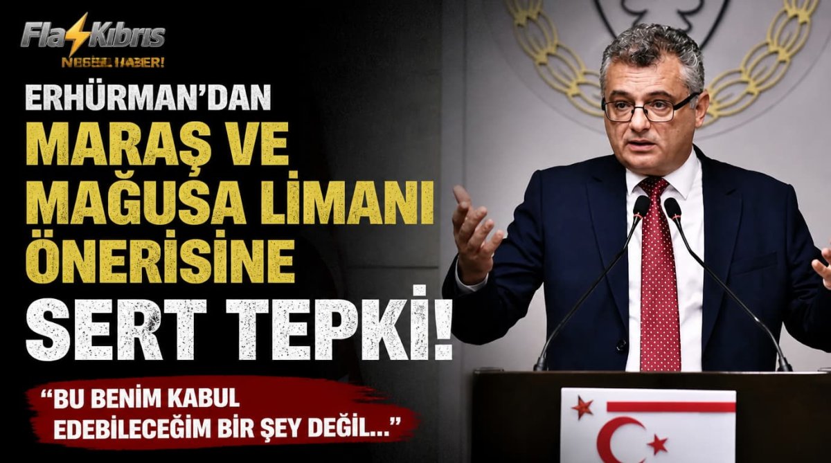 Erhürman’dan Maraş ve Mağusa Limanı önerisine tepki: Bu benim kabul edebileceğim bir şey değil
