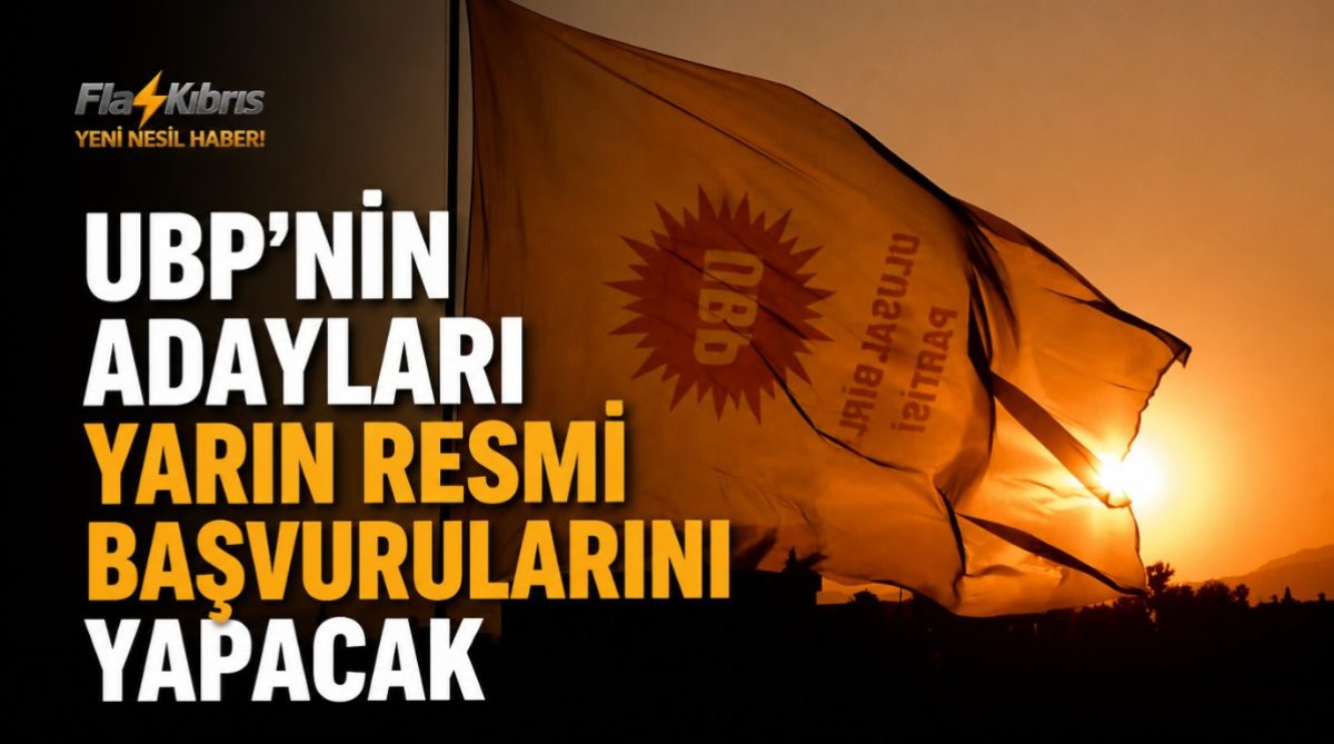 UBP'nin adayları yarın resmi başvurularını yapacak