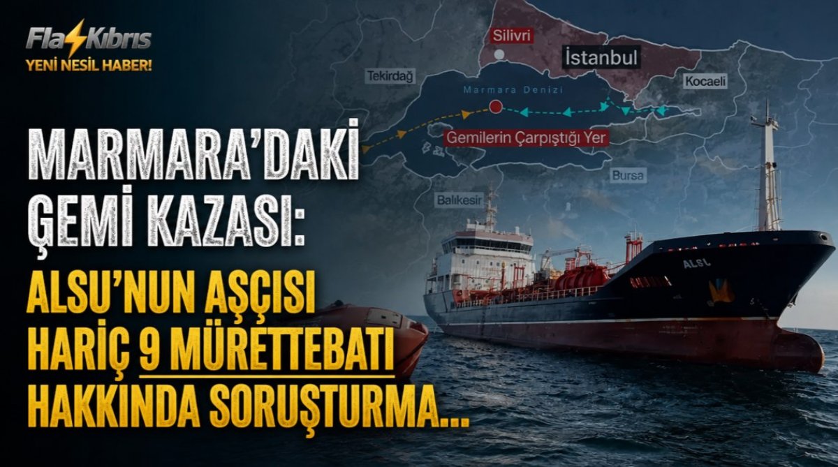 Marmara’daki gemi kazası: Alsu’nun aşçısı hariç 9 mürettebatı hakkında soruşturma
