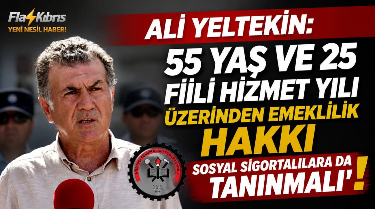 Ali Yeltekin: 55 yaş ve 25 fiili hizmet yılı üzerinden emeklilik hakkı sosyal sigortalılara da tanınmalı