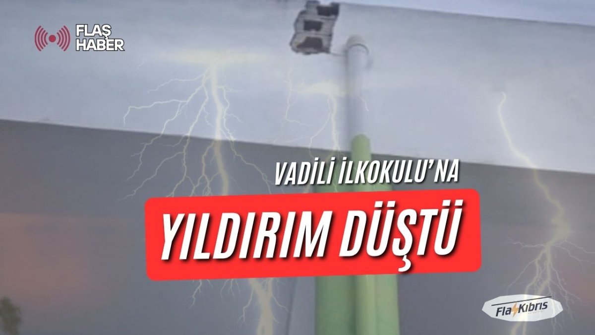 Vadili-İnönü İlkokulu’na yıldırım düştü
