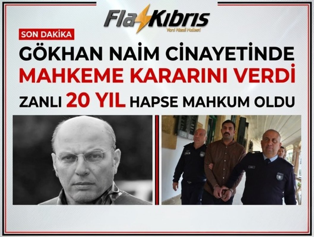 Gökhan Naim cinayetinde zanlıya 20 yıl hapis