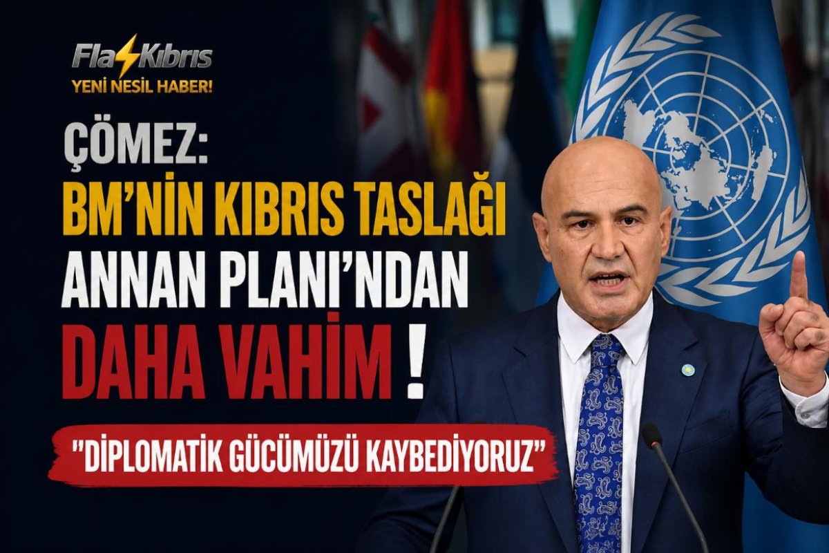 Çömez: BM Genel Sekreteri temsilcisinin hazırladığı taslakta Türk askerinin adadan çekilmesi isteniyor