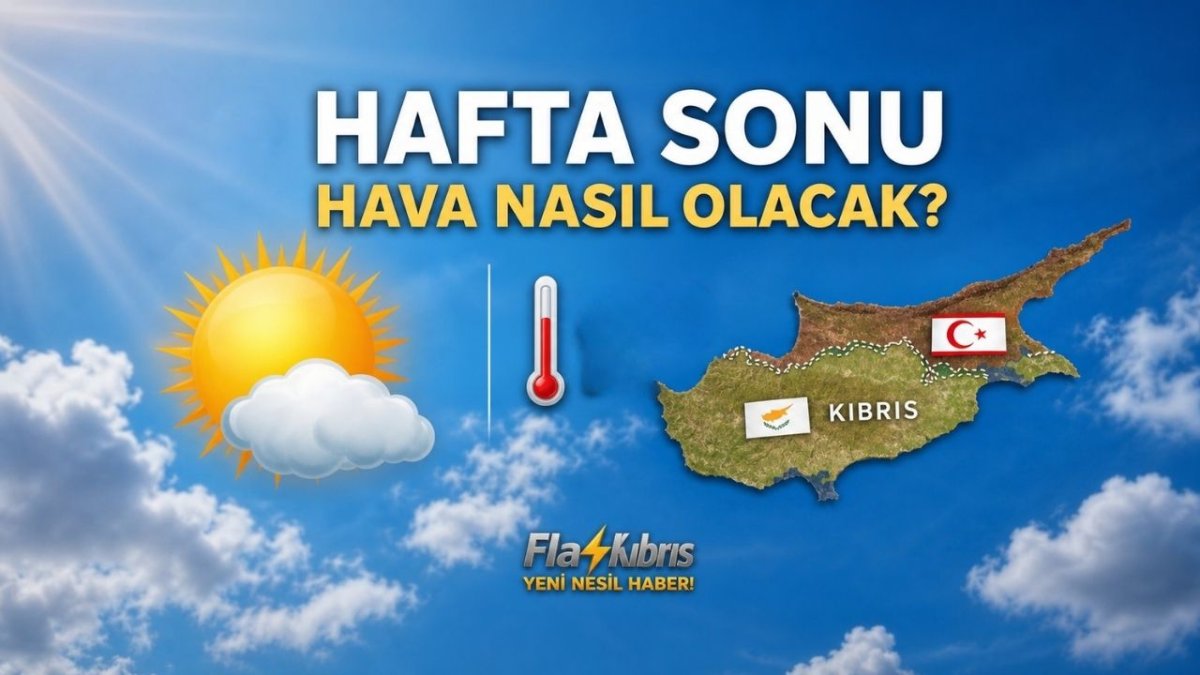 Hafta sonu hava nasıl olacak?