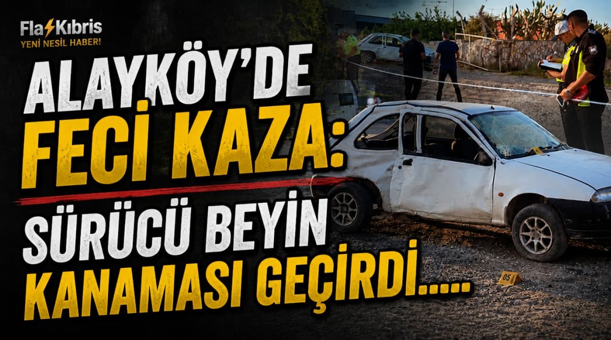Alayköy’de feci kaza: Sürücü beyin kanaması geçirdi