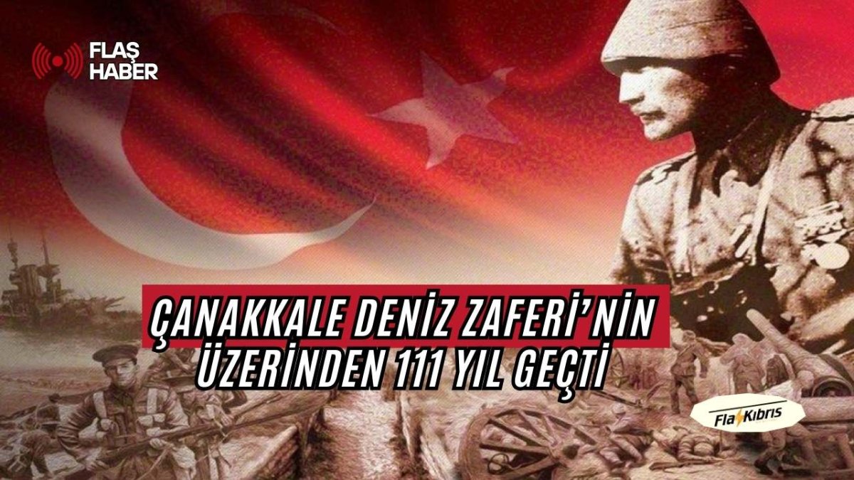 Çanakkale Deniz Zaferi’nin üzerinden 111 yıl geçti