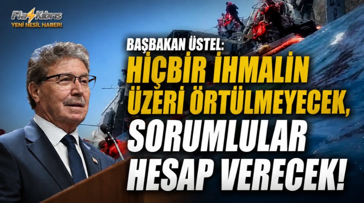 Üstel: Deniz faciasında sorumluluğu bulunan herkes hesap verecek