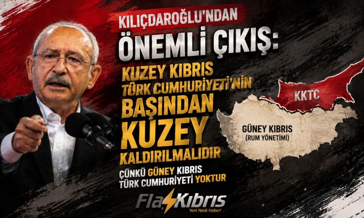 Kılıçdaroğlu: “Kuzey Değil, Kıbrıs Türk Cumhuriyeti”