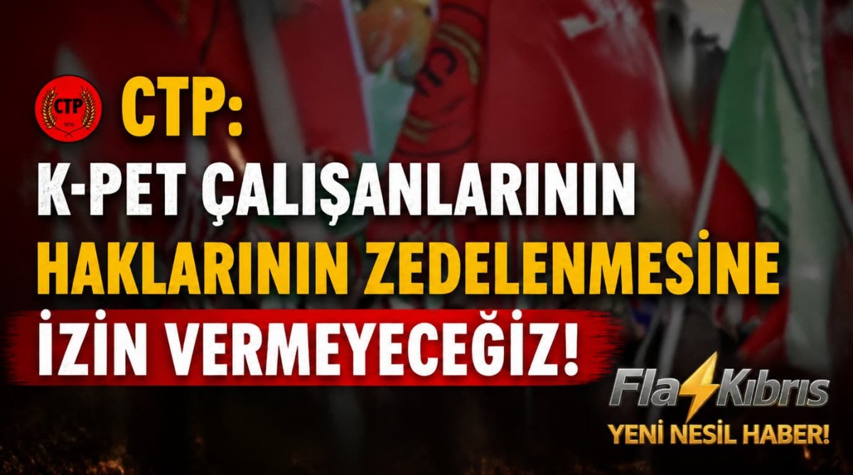 CTP: K-Pet çalışanlarının haklarının zedelenmesine izin vermeyeceğiz