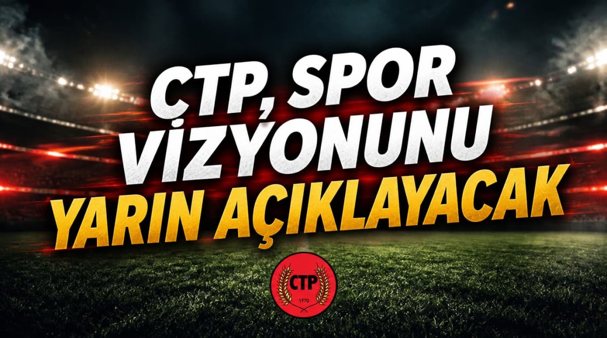 CTP, spor vizyonunu yarın açıklayacak