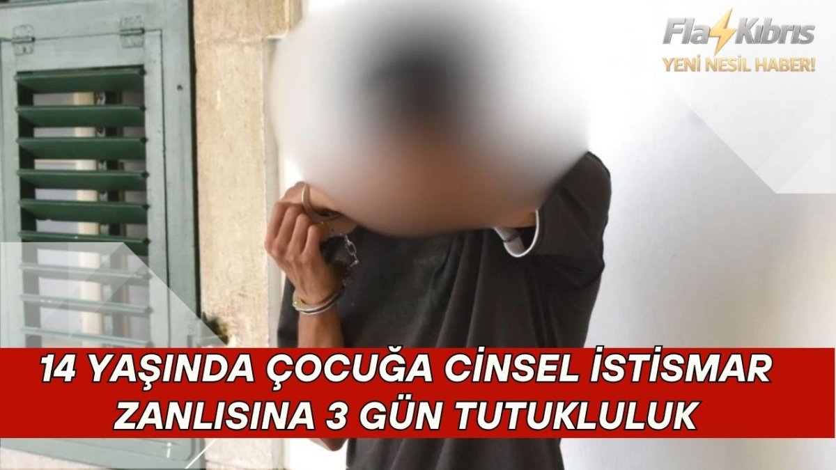 14 yaşındaki çocuğu cinsel istismar eden zanlı itiraf içerikli ifade verdi