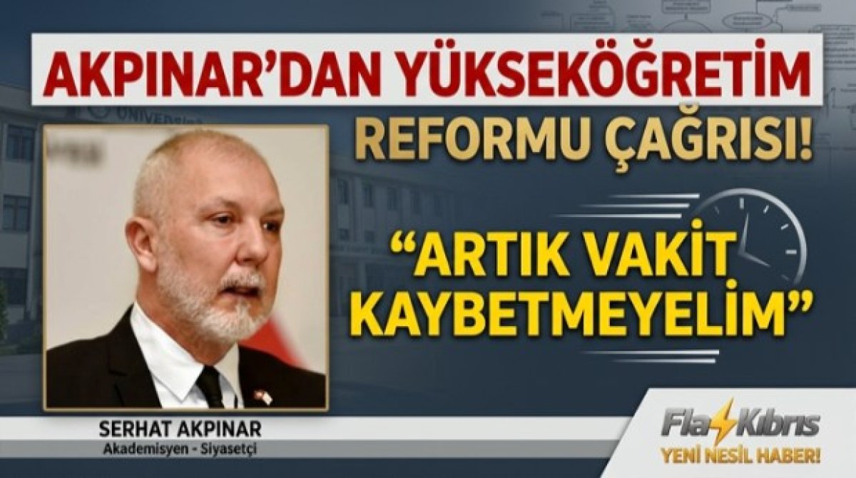 Akpınar: "KKTC yükseköğretimi için artık zaman kaybetme lüksümüz yok"