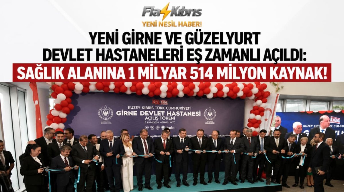 Yeni Girne ve Güzelyurt Devlet Hastaneleri eş zamanlı açıldı: Sağlık alanına 1 milyar 514 milyon kaynak