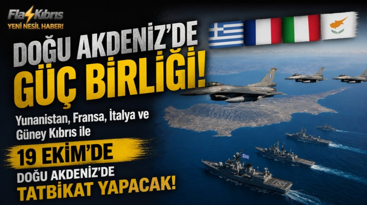 Kıbrıslı Türklere ve Türkiye'ye karşı Doğu Akdeniz'de güç birliği...