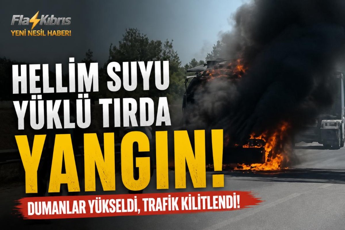 Hellim suyu yüklü tırda yangın