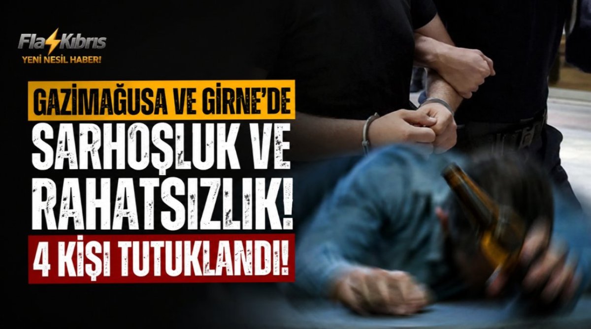 Gazimağusa ve Girne’de sarhoşluk ve rahatsızlık