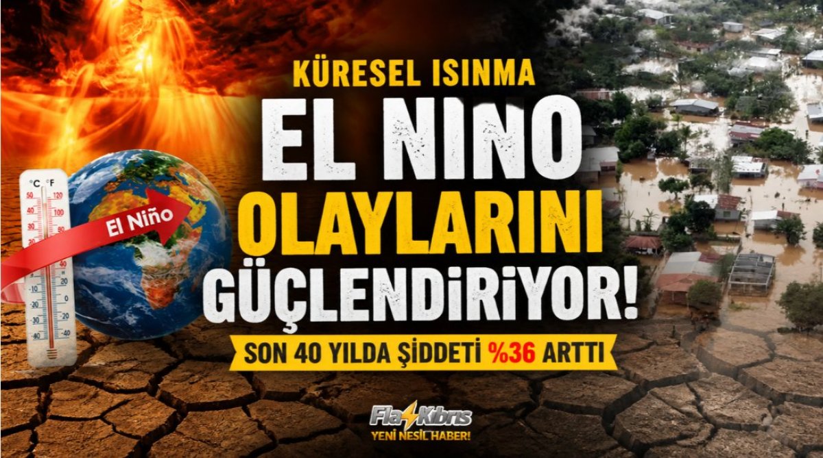 Küresel ısınma El Nino olaylarını güçlendiriyor