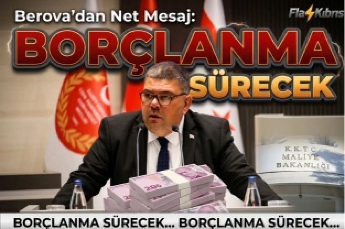Berova: Borçlanma ihtiyaç olduğu sürece devam edecek