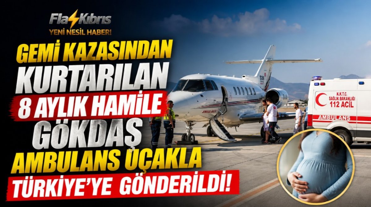 Gemi kazasından kurtarılan 8 aylık hamile Gökdaş ambulans uçakla Türkiye'ye gönderildi