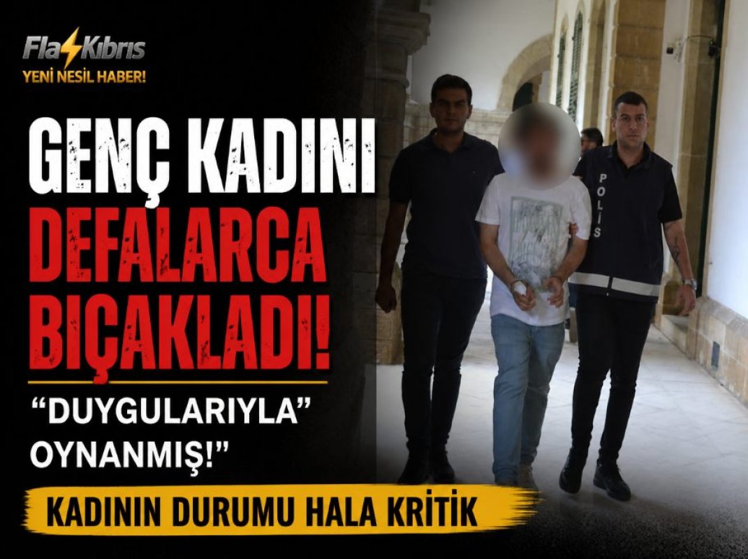 Genç kadını defalarca bıçakladı