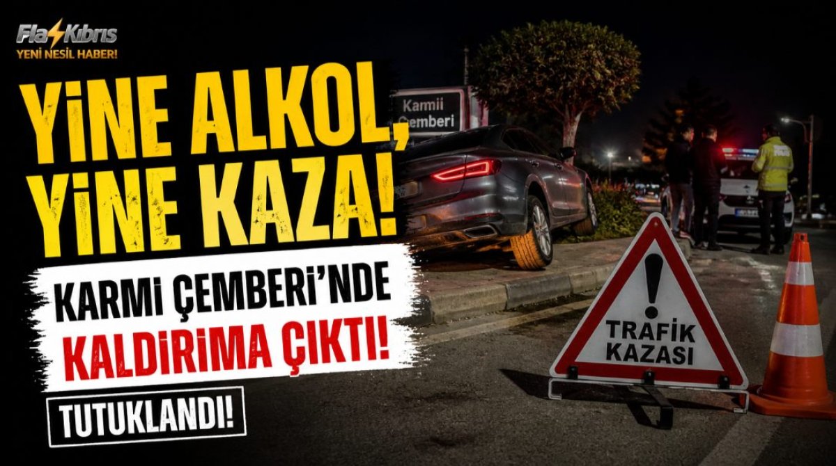 Girne’de alkollü sürücü kaza yaptı, tutuklandı