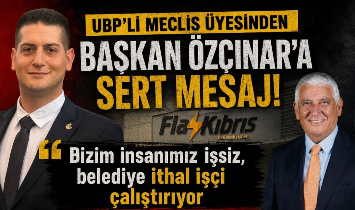 UBP’li Meclis Üyesinden Başkan Özçınar’a “İthal İşçi” Eleştirisi