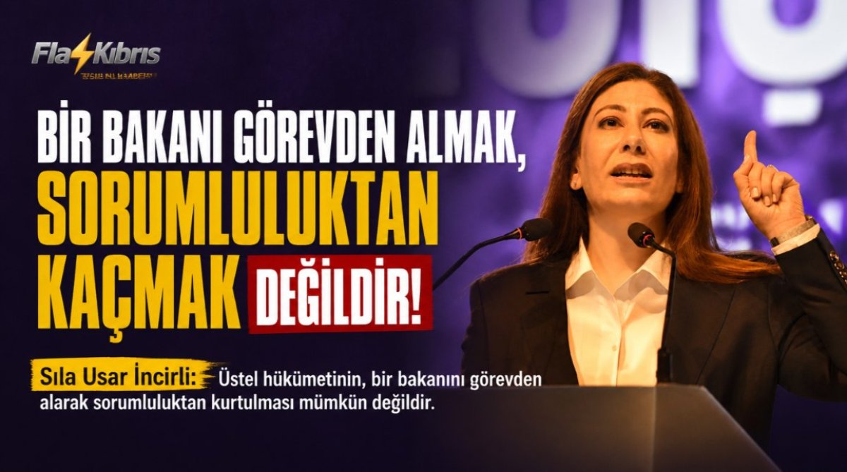 Sıla Usar İncirli: Üstel hükümetinin, bir bakanını görevden alarak sorumluluktan kurtulması mümkün değildir