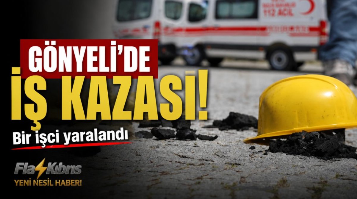 Gönyeli’de iş kazası
