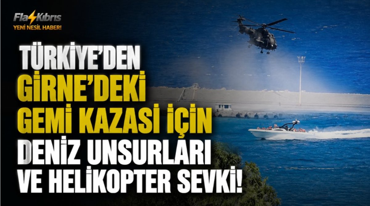 Türkiye’den Girne’deki gemi kazası için deniz unsurları ve helikopter sevki