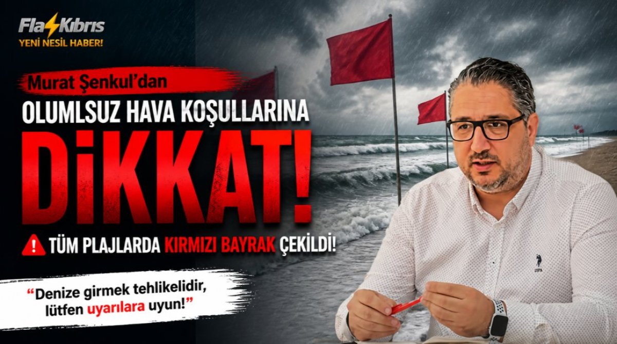 Murat Şenkul'dan olumsuz hava koşullarına yönelik uyarı: Tüm plajlarda kırmızı bayrak çekildi