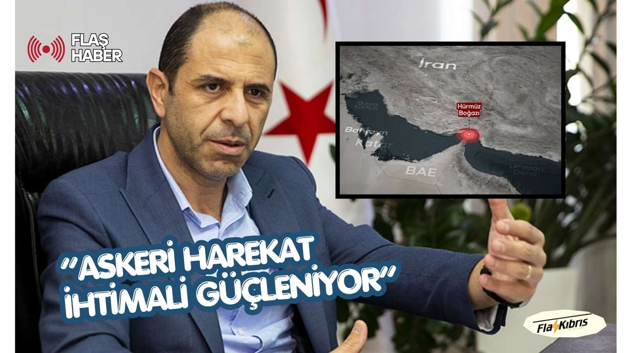 Özersay: Hürmüz Boğazı’na yönelik askeri harekat ihtimali güçleniyor