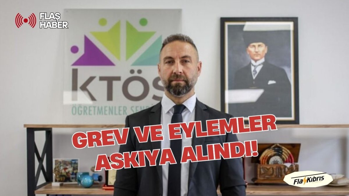 Grev ve eylemler askıya alındı! Okullar açık...