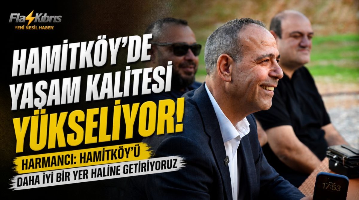 Harmancı: Hamitköy’ün yaşam kalitesini artırıyoruz.
