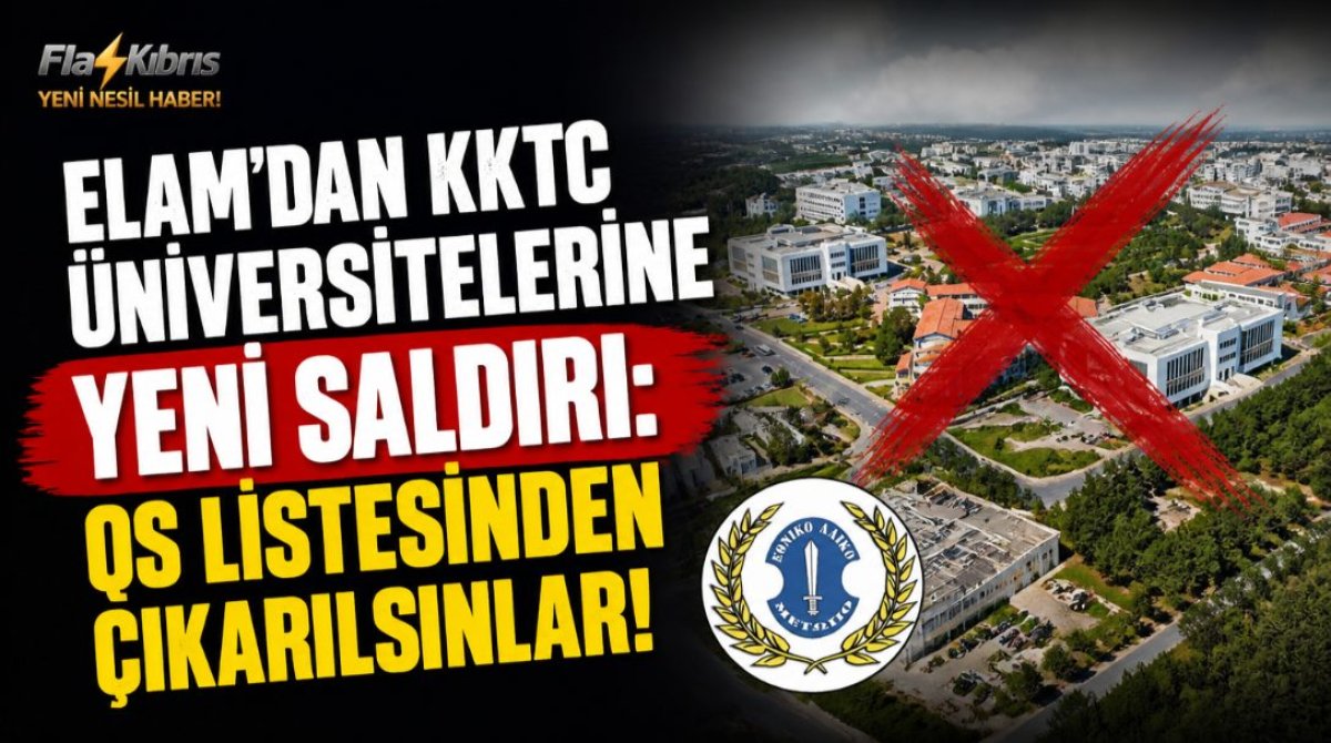 ELAM üç KKTC üniversitesinin QS Top Universities listesinden “çıkartılmasını” istiyor