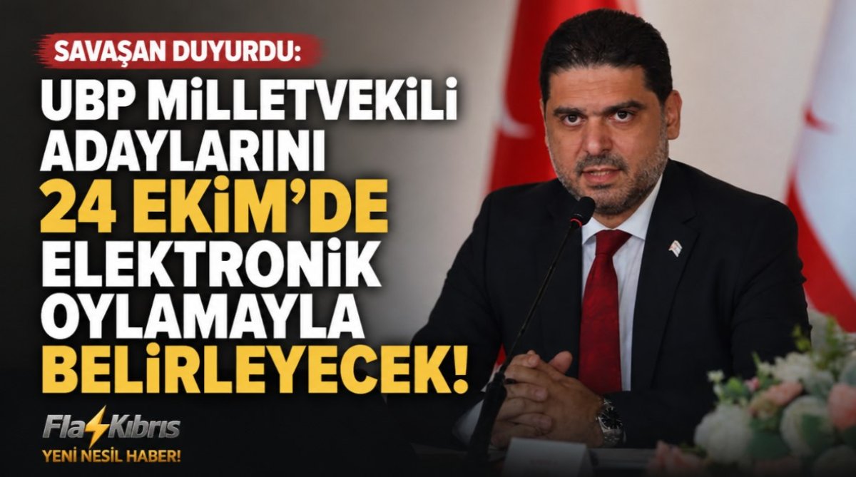 Savaşan duyurdu: UBP milletvekili adaylarını 24 Ekim’de elektronik oylamayla belirleyecek