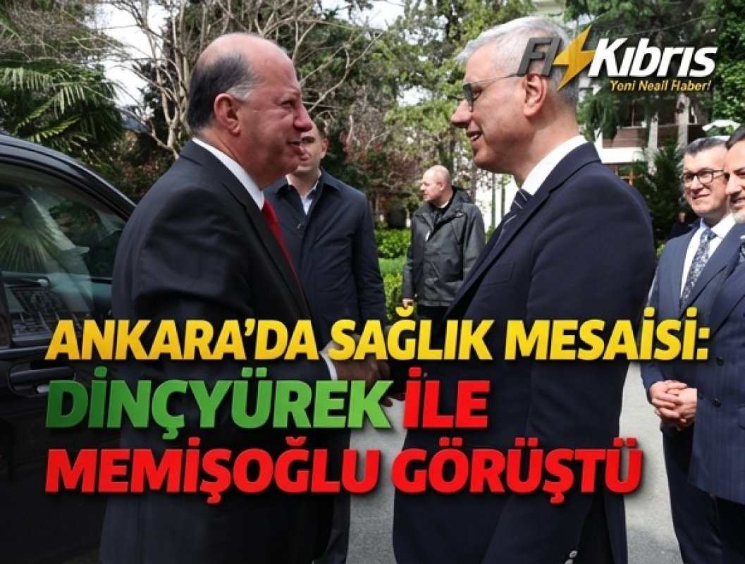 Dinçyürek Ankara’da Memişoğlu ile bir araya geldi